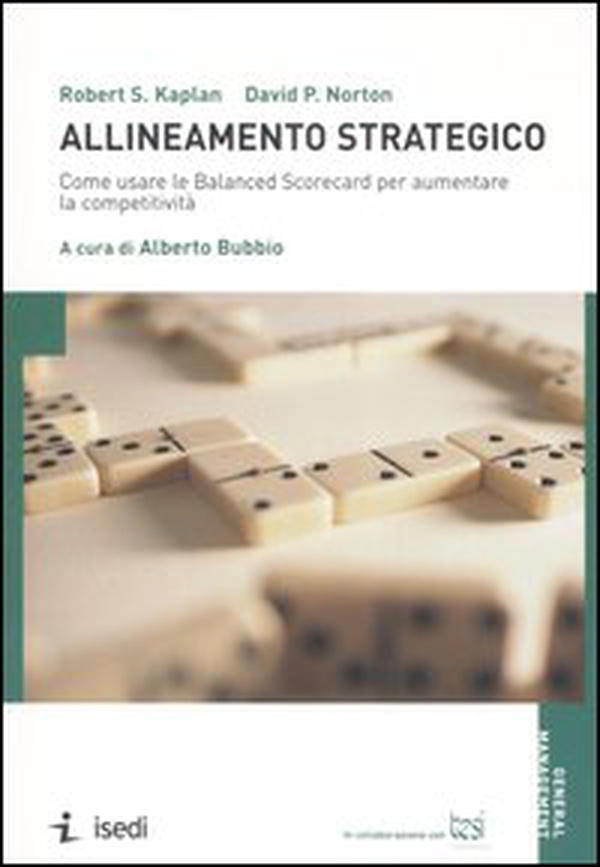 Allineamento strategico. Come usare le Balanced Scorecard per aumentare la competitività - Librerie.coop Allineamento strategico. Come usare le Balanced Scorecard per aumentare la competitività - Librerie.coop