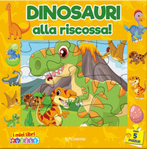 Dinosauri alla riscossa. I miei libri puzzle - Librerie.coop Dinosauri alla riscossa. I miei libri puzzle - Librerie.coop