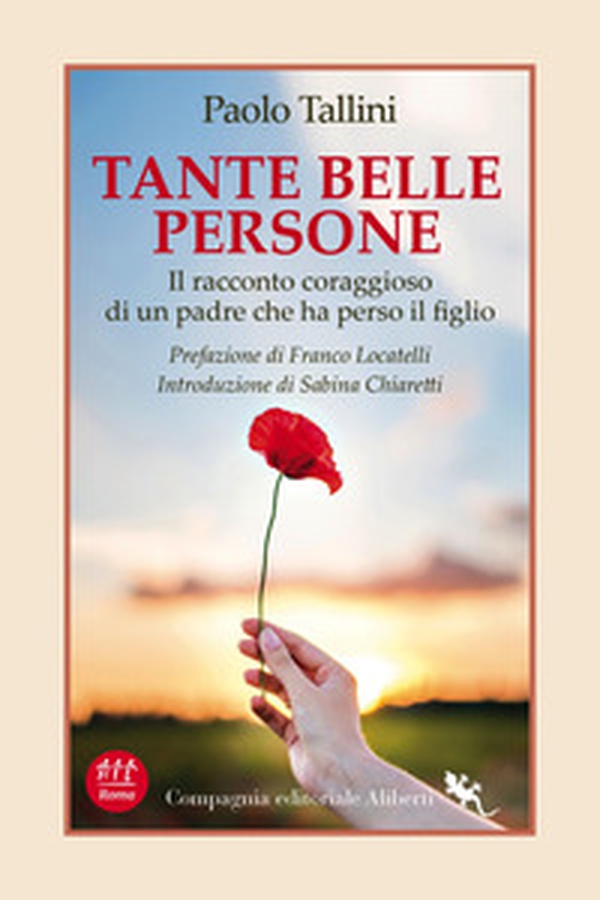 Tante belle persone. Il racconto coraggioso di un padre che ha perso il figlio - Librerie.coop Tante belle persone. Il racconto coraggioso di un padre che ha perso il figlio - Librerie.coop