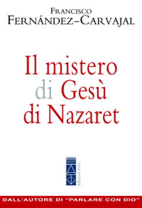 Il mistero di Gesù di Nazaret - Librerie.coop Il mistero di Gesù di Nazaret - Librerie.coop
