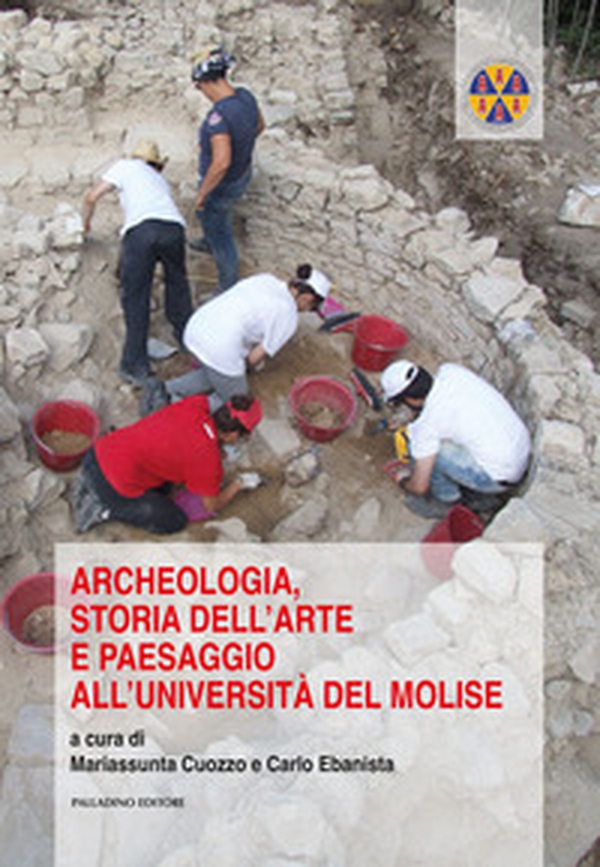 Archeologia, storia dell'arte e paesaggio all'Università del Molise. Atti della giornata di studi (Campobasso, 5 dicembre 2017) - Librerie.coop Archeologia, storia dell'arte e paesaggio all'Università del Molise. Atti della giornata di studi (Campobasso, 5 dicembre 2017) - Librerie.coop