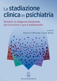 La stadiazione clinica in psichiatria. Rendere la diagnosi funzionale per la ricerca e per il trattamento - Librerie.coop