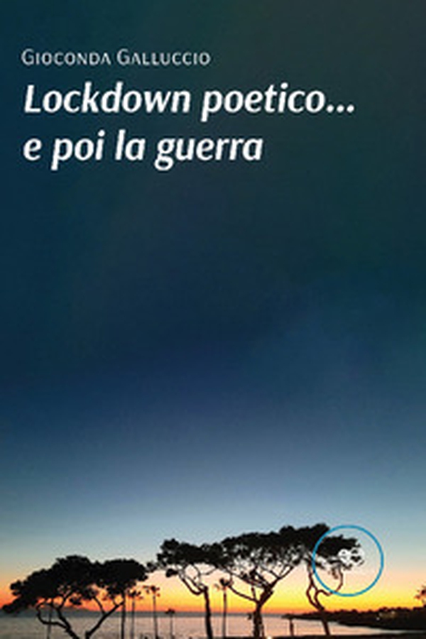 Lockdown poetico... e poi la guerra - Librerie.coop Lockdown poetico... e poi la guerra - Librerie.coop