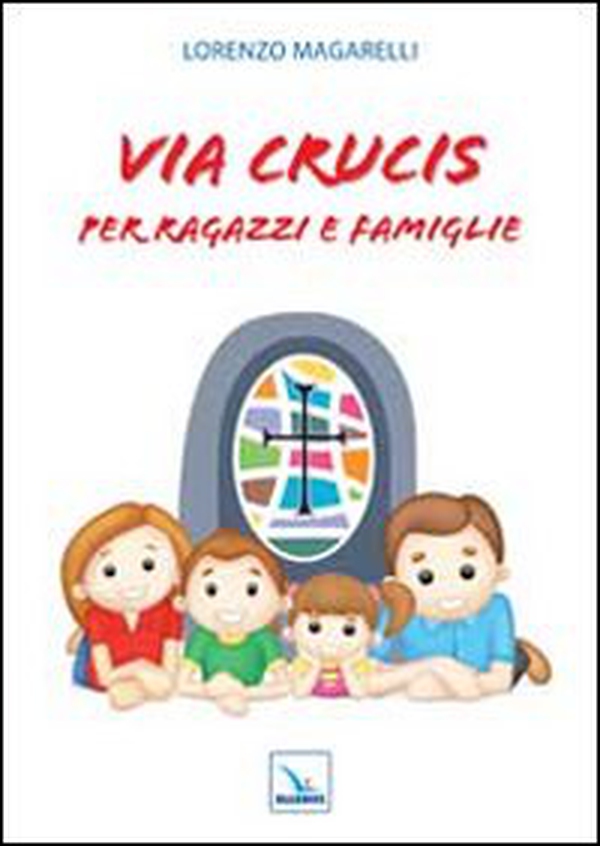 Via crucis per ragazzi e famiglie - Librerie.coop Via crucis per ragazzi e famiglie - Librerie.coop