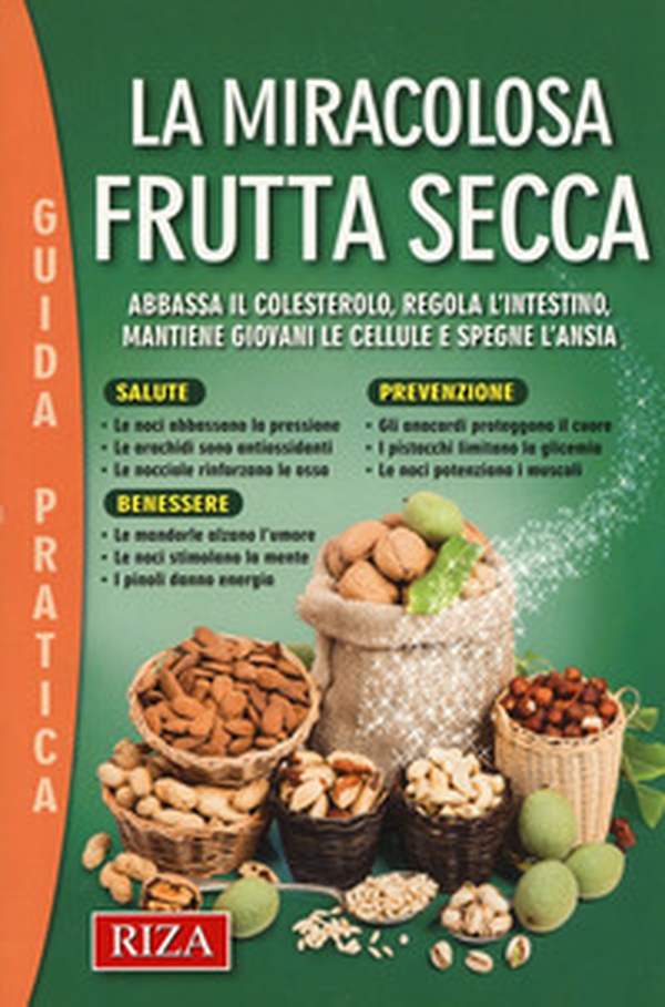 La miracolosa frutta secca - Librerie.coop La miracolosa frutta secca - Librerie.coop