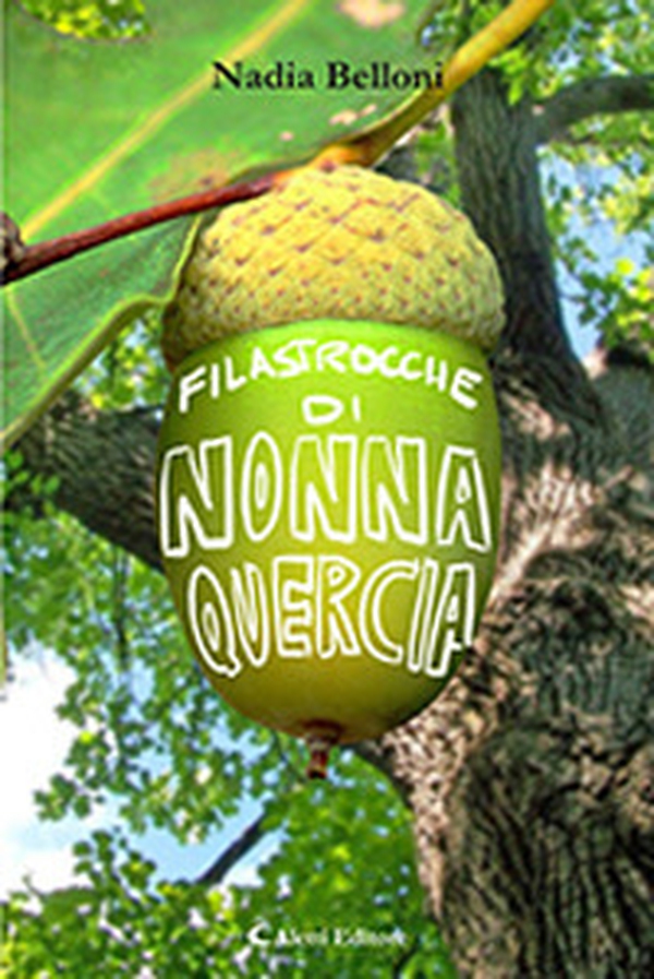 Filastrocche di Nonna Quercia - Librerie.coop Filastrocche di Nonna Quercia - Librerie.coop