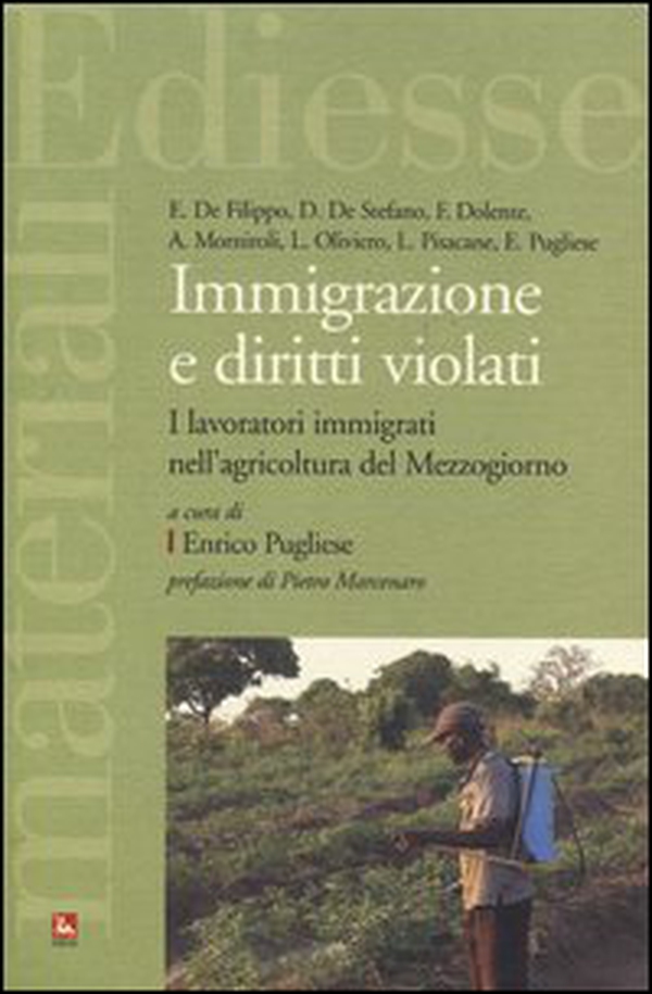 Immigrazione e diritti violati. I lavoratori immigrati nell'agricoltura del Mezzogiorno - Librerie.coop Immigrazione e diritti violati. I lavoratori immigrati nell'agricoltura del Mezzogiorno - Librerie.coop