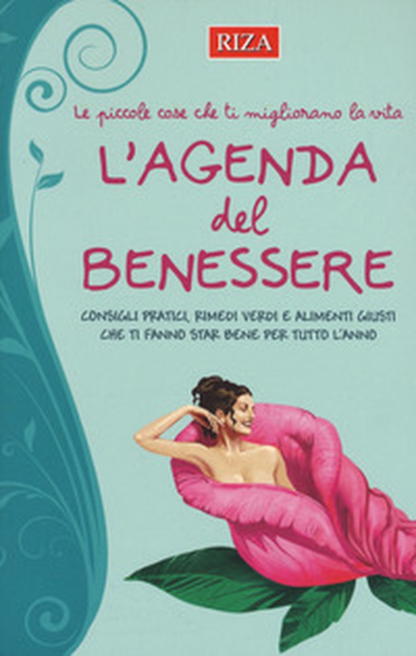 L'agenda del benessere. Le piccole cose che ti migliorano la vita - Librerie.coop L'agenda del benessere. Le piccole cose che ti migliorano la vita - Librerie.coop