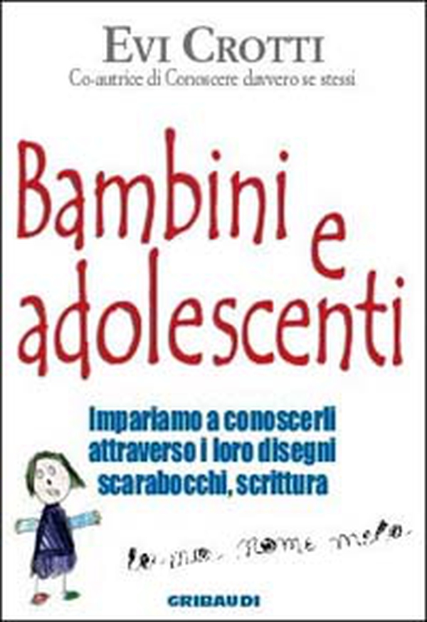 Bambini e adolescenti. Impariamo a conoscerli attraverso la loro scrittura, i disegni, gli scarabocchi - Librerie.coop Bambini e adolescenti. Impariamo a conoscerli attraverso la loro scrittura, i disegni, gli scarabocchi - Librerie.coop
