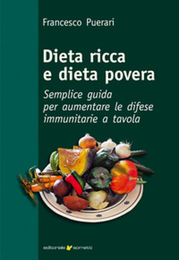 Dieta ricca e dieta povera. Semplice guida per aumentare le difese immunitarie a tavola - Librerie.coop Dieta ricca e dieta povera. Semplice guida per aumentare le difese immunitarie a tavola - Librerie.coop