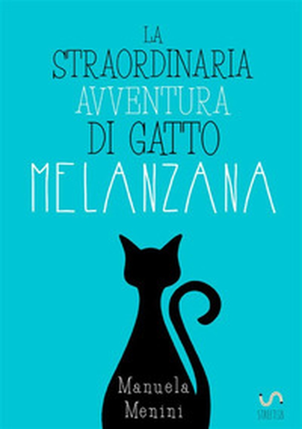 La straordinaria avventura di gatto Melanzana - Librerie.coop La straordinaria avventura di gatto Melanzana - Librerie.coop