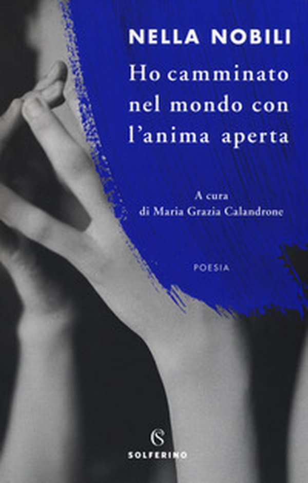 Ho camminato nel mondo con l'anima aperta - Librerie.coop Ho camminato nel mondo con l'anima aperta - Librerie.coop