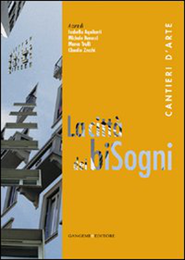 La città dei biSogni. Cantieri d'arte - Librerie.coop La città dei biSogni. Cantieri d'arte - Librerie.coop
