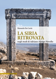 La Siria ritrovata negli studi di Adriano Alpago-Novello - Librerie.coop