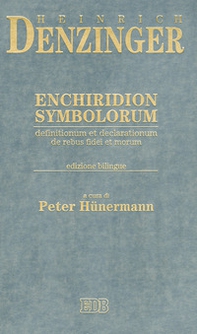 Enchiridion symbolorum, definitionum et declarationum de rebus fidei et morum. Testo latino a fronte - Librerie.coop