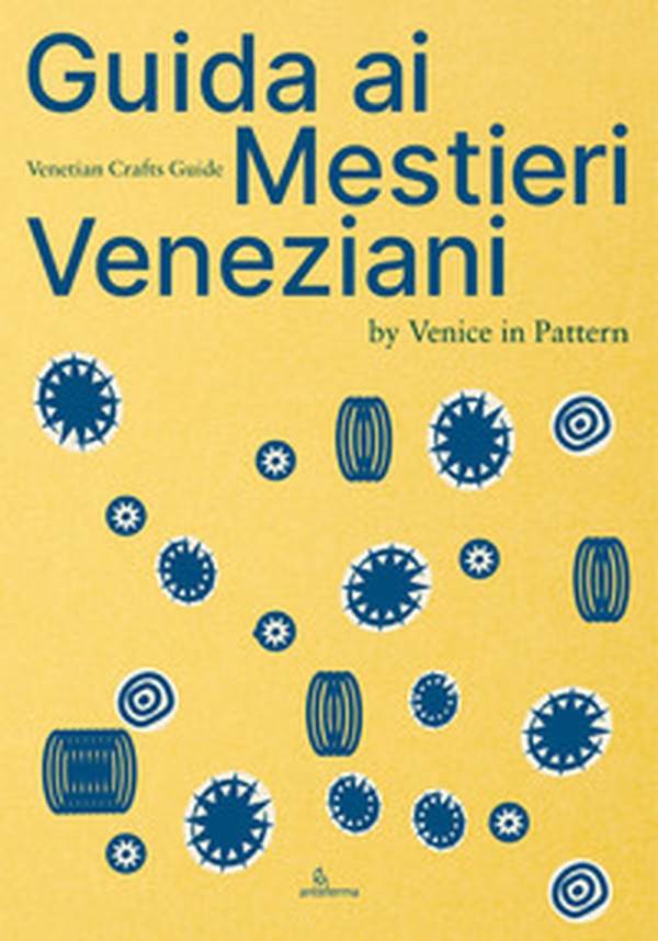 Guida ai mestieri veneziani. Ediz. italiana e inglese - Librerie.coop Guida ai mestieri veneziani. Ediz. italiana e inglese - Librerie.coop