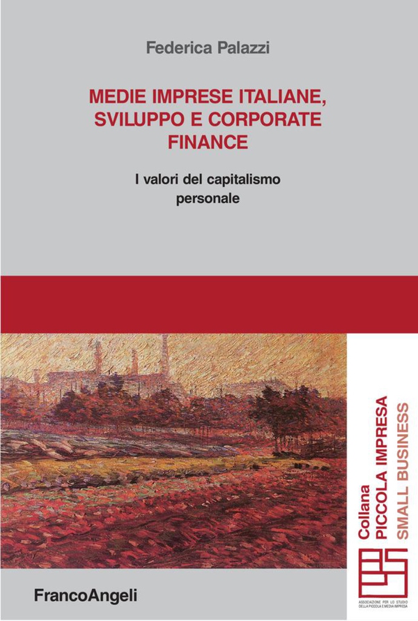 Medie imprese italiane, sviluppo e corporate finance. I valori del capitalismo personale - Librerie.coop Medie imprese italiane, sviluppo e corporate finance. I valori del capitalismo personale - Librerie.coop