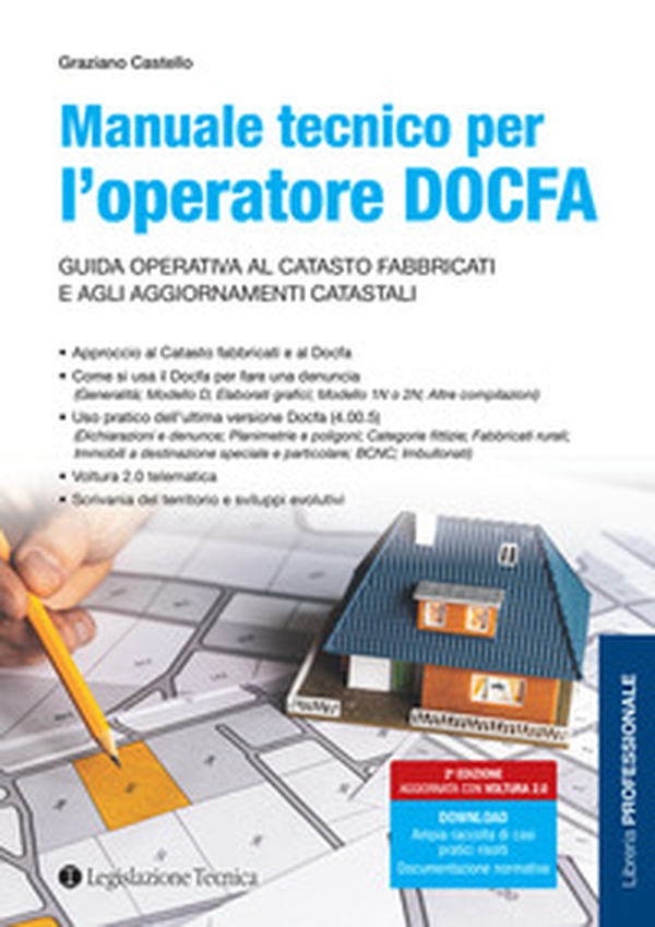 Manuale tecnico per l'operatore DOCFA. Guida operativa al catasto fabbricati e agli aggiornamenti catastali - Librerie.coop Manuale tecnico per l'operatore DOCFA. Guida operativa al catasto fabbricati e agli aggiornamenti catastali - Librerie.coop