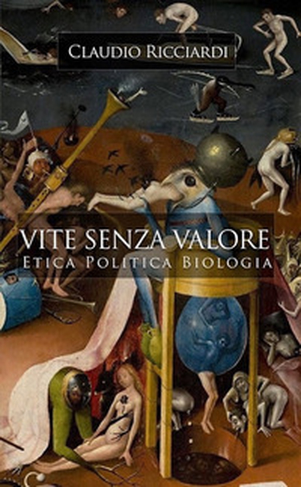 Vite senza valore. Etica politica biologia - Librerie.coop Vite senza valore. Etica politica biologia - Librerie.coop
