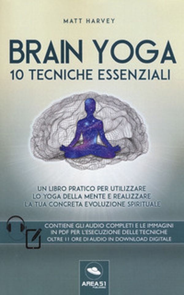 Brain yoga. 10 tecniche essenziali - Librerie.coop Brain yoga. 10 tecniche essenziali - Librerie.coop