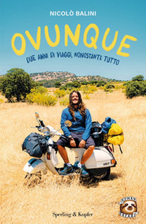 Ovunque. Due anni di viaggi, nonostante tutto - Librerie.coop Ovunque. Due anni di viaggi, nonostante tutto - Librerie.coop