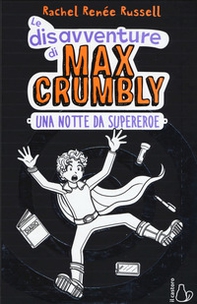 Una notte da supereroe. Le disavventure di Max Crumbly - Librerie.coop