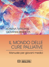 Il mondo delle cure palliative. Manuale per giovani medici - Librerie.coop