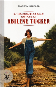 L'indimenticabile estate di Abilene Tucker - Librerie.coop