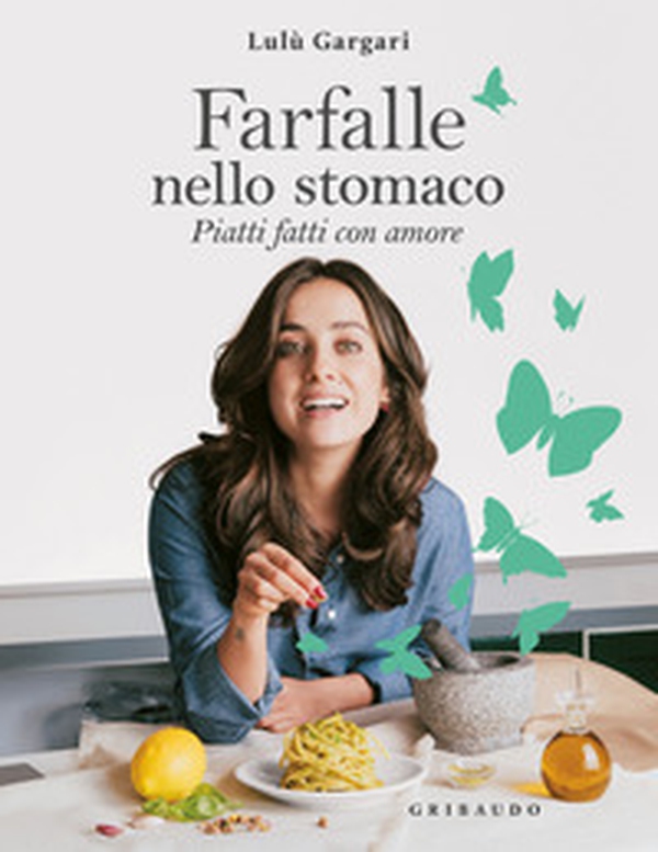 Farfalle nello stomaco. Piatti fatti con amore - Librerie.coop Farfalle nello stomaco. Piatti fatti con amore - Librerie.coop