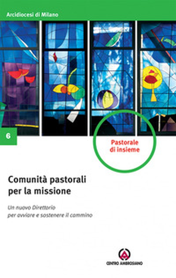 Comunità pastorali per la missione. Un nuovo direttorio per avviare e sostenere il cammino - Librerie.coop Comunità pastorali per la missione. Un nuovo direttorio per avviare e sostenere il cammino - Librerie.coop