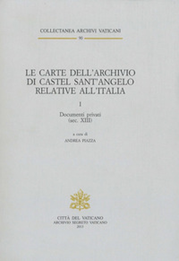 Le carte dell'archivio di castel sant'Angelo relative all'Italia - Librerie.coop Le carte dell'archivio di castel sant'Angelo relative all'Italia - Librerie.coop