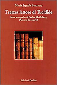 Tzetzes lettore di Tucidide. Note autografe sul Codice Heidelberg palatino greco 252 - Librerie.coop