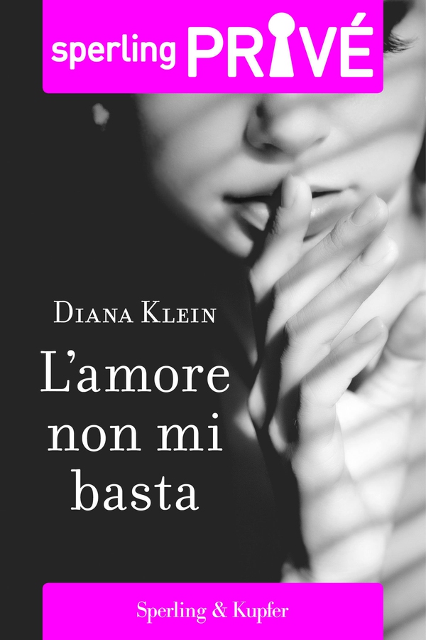 L'amore non mi basta - Sperling Privé - Librerie.coop L'amore non mi basta - Sperling Privé - Librerie.coop