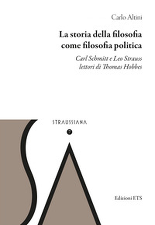 La storia della filosofia come filosofia politica. Carl Schmitt e Leo Strauss lettori di Thomas Hobbes - Librerie.coop La storia della filosofia come filosofia politica. Carl Schmitt e Leo Strauss lettori di Thomas Hobbes - Librerie.coop
