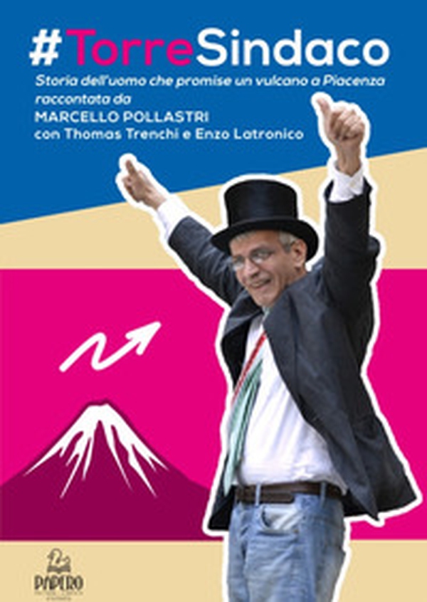 #Torre sindaco. Storia dell'uomo che promise un vulcano a Piacenza - Librerie.coop #Torre sindaco. Storia dell'uomo che promise un vulcano a Piacenza - Librerie.coop