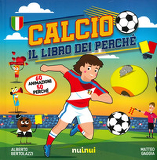 Calcio. Il libro dei perché - Librerie.coop Calcio. Il libro dei perché - Librerie.coop