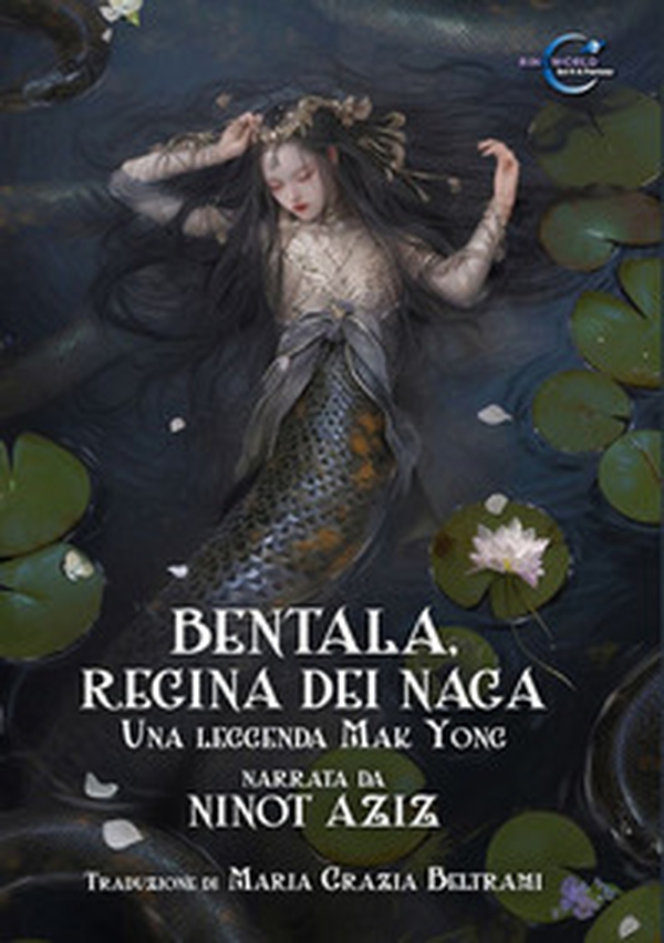 Bentala, regina dei Naga. Una leggenda Mak Yong - Librerie.coop Bentala, regina dei Naga. Una leggenda Mak Yong - Librerie.coop