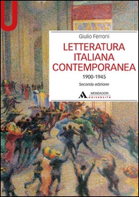 Letteratura italiana contemporanea. 1900-1945 - Librerie.coop