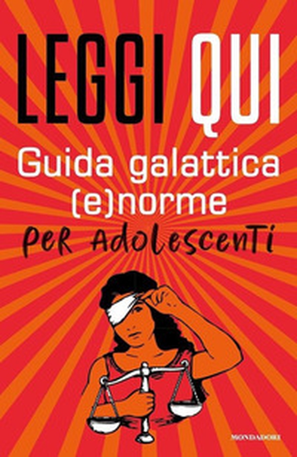 Leggi qui. Guida galattica (e)norme per adolescenti - Librerie.coop Leggi qui. Guida galattica (e)norme per adolescenti - Librerie.coop