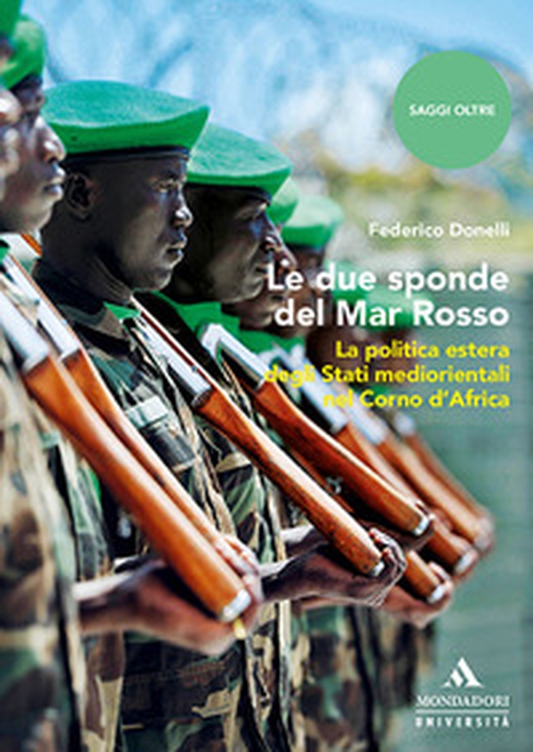Le due sponde del Mar Rosso. La politica estera degli Stati mediorientali nel Corno d'Africa - Librerie.coop Le due sponde del Mar Rosso. La politica estera degli Stati mediorientali nel Corno d'Africa - Librerie.coop