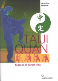 Taiji Quan. Tecnica di lunga vita - Librerie.coop