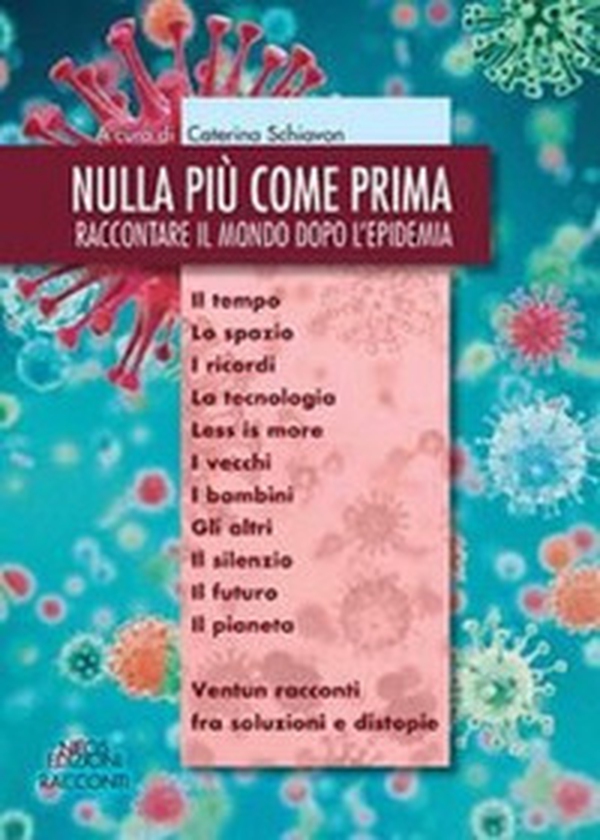 Nulla più come prima. Raccontare il mondo dopo l'epidemia - Librerie.coop Nulla più come prima. Raccontare il mondo dopo l'epidemia - Librerie.coop