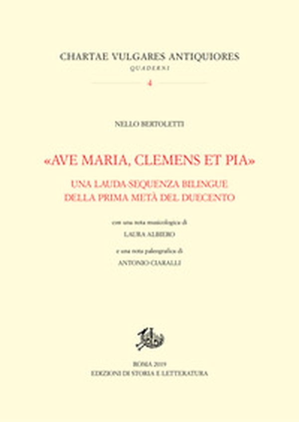 «Ave Maria, clemens et pia». Una lauda-sequenza bilingue della prima metà del Duecento - Librerie.coop «Ave Maria, clemens et pia». Una lauda-sequenza bilingue della prima metà del Duecento - Librerie.coop
