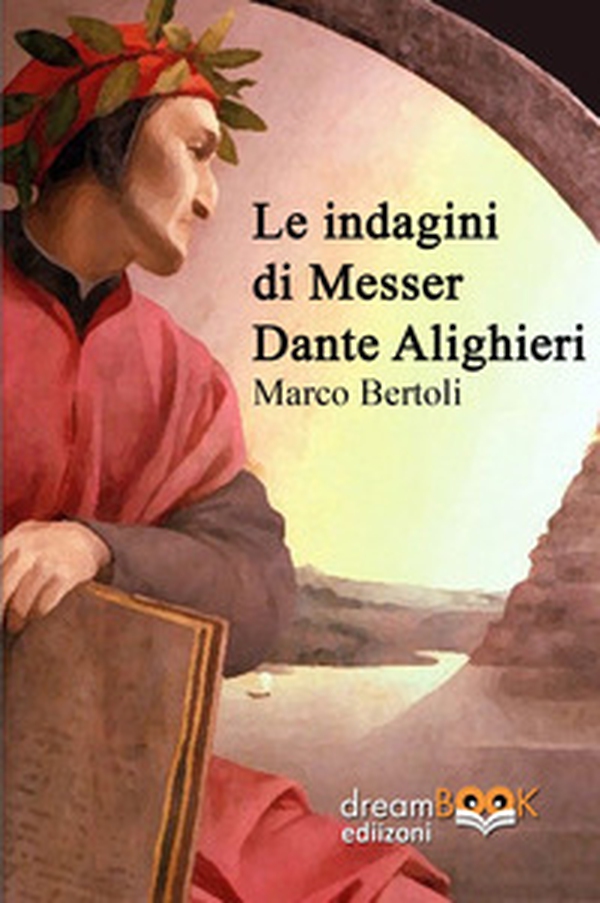 Le indagini di Messer Dante Alighieri - Librerie.coop Le indagini di Messer Dante Alighieri - Librerie.coop