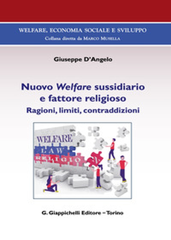 Nuovo Welfare sussidiario e fattore religioso. Ragioni, limiti e contraddizioni - Librerie.coop Nuovo Welfare sussidiario e fattore religioso. Ragioni, limiti e contraddizioni - Librerie.coop
