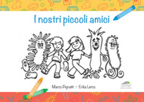 I nostri piccoli amici - Librerie.coop I nostri piccoli amici - Librerie.coop