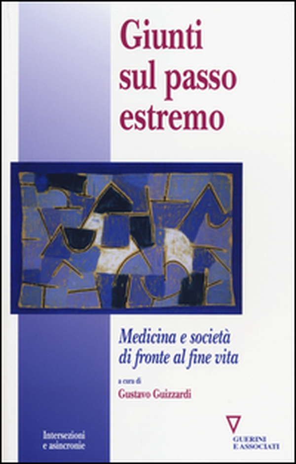 Giunti sul passo estremo. Medicina e società di fronte alla vita - Librerie.coop Giunti sul passo estremo. Medicina e società di fronte alla vita - Librerie.coop
