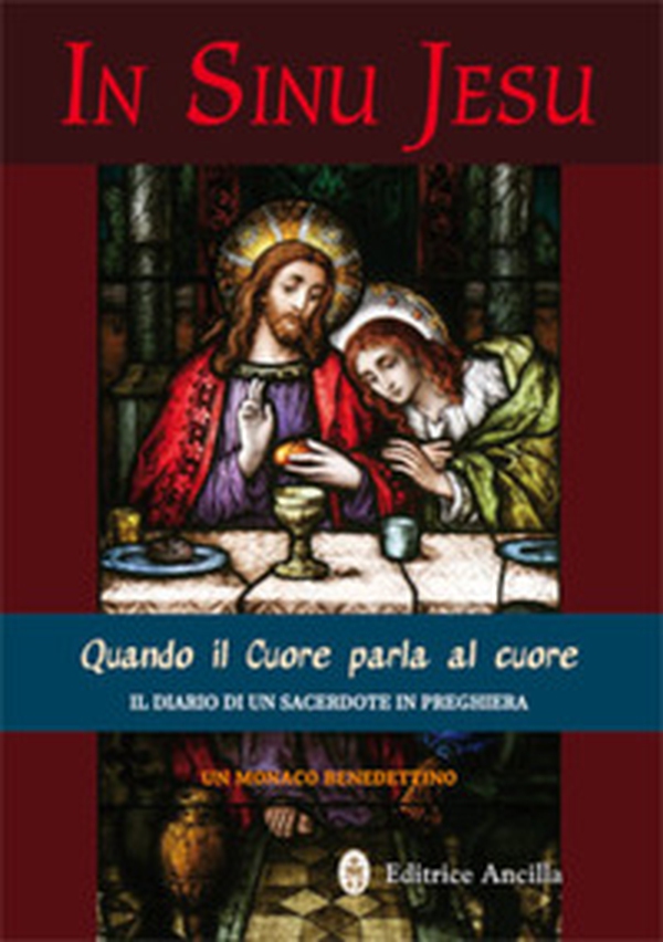 In sinu Jesu. Quando il cuore parla al cuore. Il diario di un sacerdote in preghiera - Librerie.coop In sinu Jesu. Quando il cuore parla al cuore. Il diario di un sacerdote in preghiera - Librerie.coop
