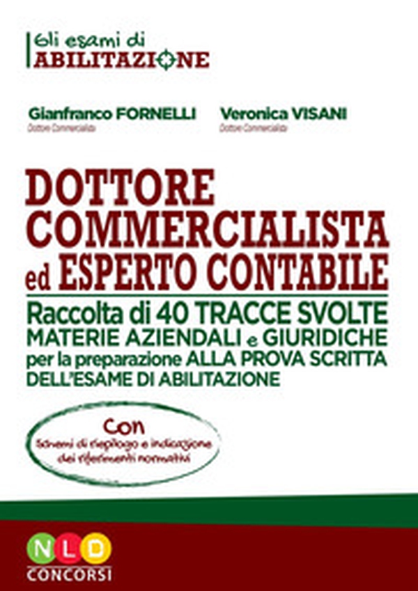 Dottore commercialista ed esperto contabile. Raccolta di 40 tracce svolte per la preparazione alla prova scritta dell'esame di abilitazione - Librerie.coop Dottore commercialista ed esperto contabile. Raccolta di 40 tracce svolte per la preparazione alla prova scritta dell'esame di abilitazione - Librerie.coop