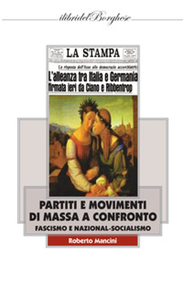 Partiti e movimenti di massa a confronto. Fascismo e nazionalsocialismo - Librerie.coop Partiti e movimenti di massa a confronto. Fascismo e nazionalsocialismo - Librerie.coop